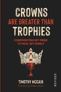 Cover image for Crowns Are Greater Than Trophies