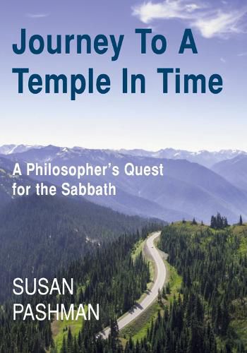 Cover image for Journey to a Temple in Time: A Philosopher's Quest for the Sabbath