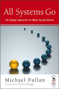 Cover image for All Systems Go: The Change Imperative for Whole System Reform