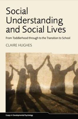 Cover image for Social Understanding and Social Lives: From toddlerhood through to the transition to school