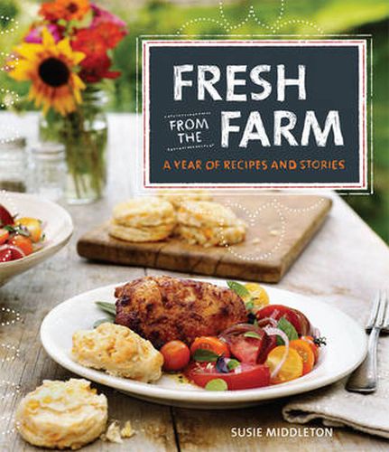 Cover image for Fresh from the Farm - A Year of Recipes and Storie s