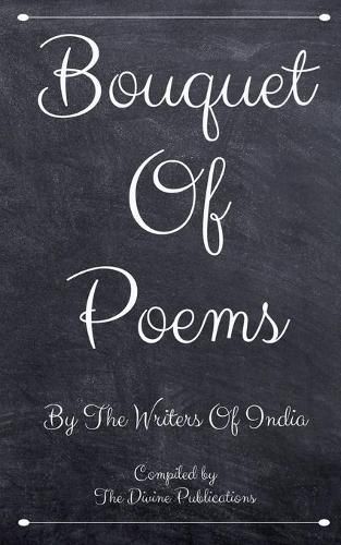 Cover image for Bouquet Of Poems: By The Poets Of India