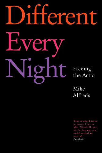 Cover image for Different Every Night: Freeing the Actor