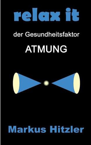 Cover image for Relax it: Der Gesundheitsfaktor Atmung