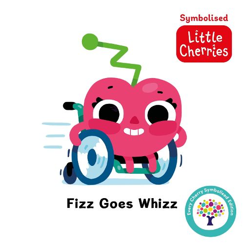 Cover image for Fizz Goes Whizz: Accessible Symbolised Edition