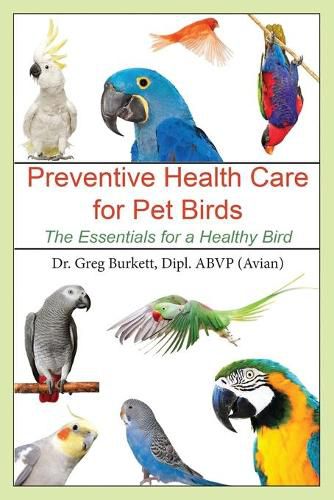 Cover image for Preventative Health Care for Pet Birds: The Essentials for a Healthy Bird