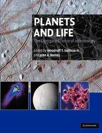 Cover image for Planets and Life: The Emerging Science of Astrobiology