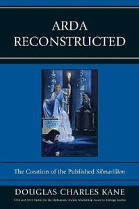 Cover image for Arda Reconstructed: The Creation of the Published Silmarillion