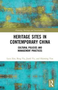 Cover image for Heritage Sites in Contemporary China: Cultural Policies and Management Practices