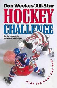 Cover image for Don Weekes' All-Star Hockey Challenge: Play the Game and Win