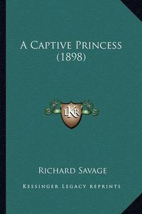 Cover image for A Captive Princess (1898)