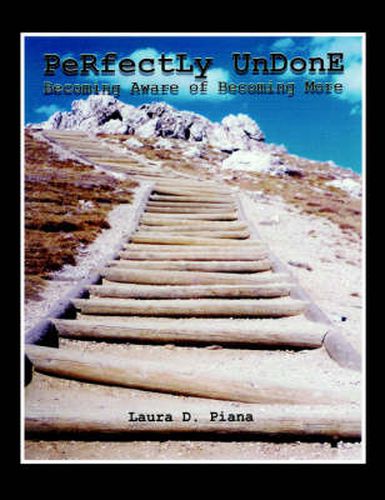 Cover image for Perfectly Undone: Becoming Aware of Becoming More