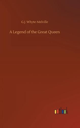 A Legend of the Great Queen