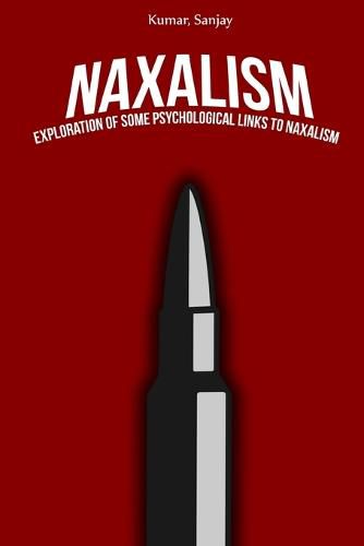 Cover image for Exploration of some psychological links to Naxalism