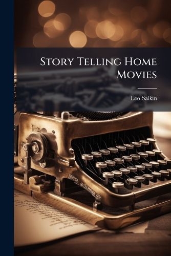 Cover image for Story Telling Home Movies