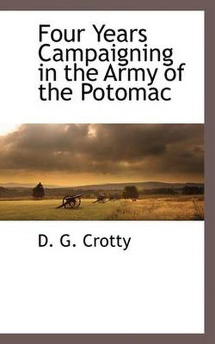 Cover image for Four Years Campaigning in the Army of the Potomac