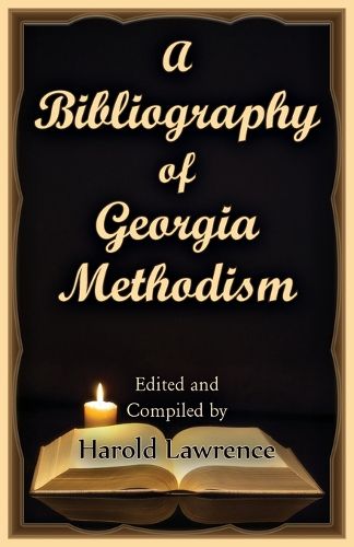 Cover image for A Bibliography of Georgia Methodism