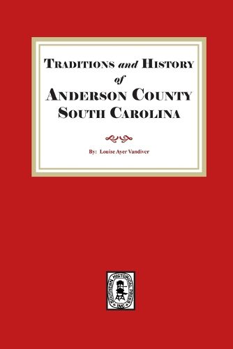 Cover image for Traditions and History of Anderson County, South Carolina