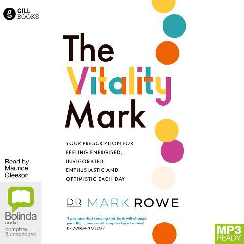 Cover image for The Vitality Mark: Your Prescription for Feeling Energised, Invigorated, Enthusiastic and Optimistic Each Day