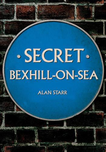 Cover image for Secret Bexhill-on-Sea