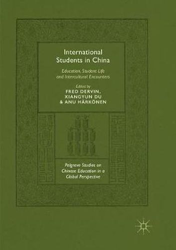 International Students in China: Education, Student Life and Intercultural Encounters