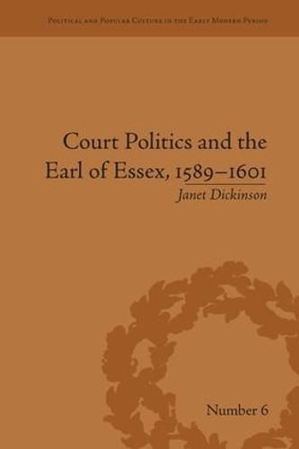 Cover image for Court Politics and the Earl of Essex, 1589-1601