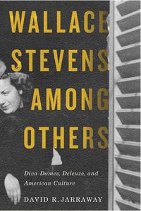 Cover image for Wallace Stevens among Others: Diva-Dames, Deleuze, and American Culture