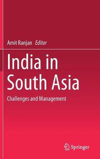 Cover image for India in South Asia: Challenges and Management