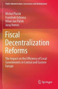 Cover image for Fiscal Decentralization Reforms: The Impact on the Efficiency of Local Governments in Central and Eastern Europe