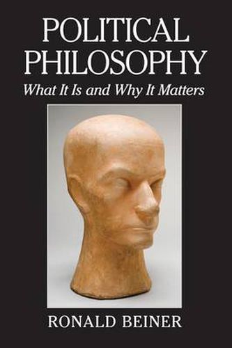 Cover image for Political Philosophy: What It Is and Why It Matters