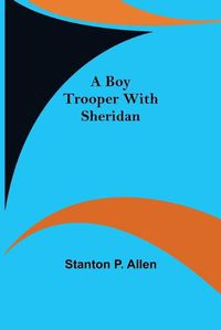 Cover image for A Boy Trooper with Sheridan