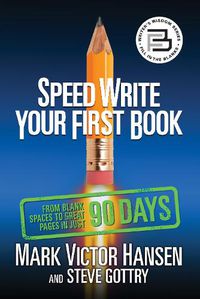 Cover image for Speed Write Your First Book: From Blank Spaces to Great Pages in Just 90 Days