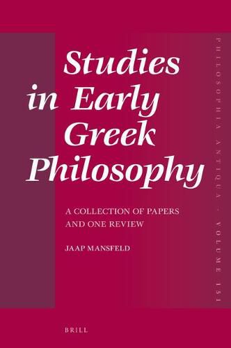 Studies in Early Greek Philosophy: A Collection of Papers and One Review