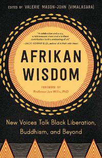 Cover image for Afrikan Wisdom: New Voices Talk Black Liberation, Buddhism, and Beyond