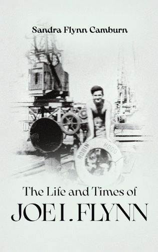 Cover image for The Life and Times of Joe I. Flynn