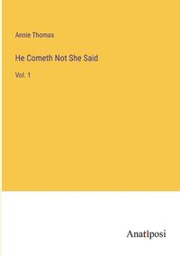 Cover image for He Cometh Not She Said