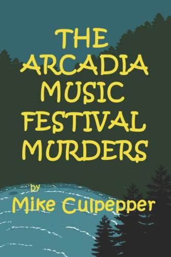 Cover image for The Arcadia Music Festival Murders