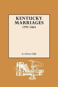 Cover image for Kentucky Marriages, 1797-1865