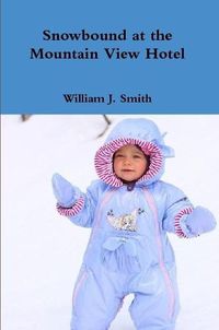 Cover image for Snowbound at the Mountain View Hotel