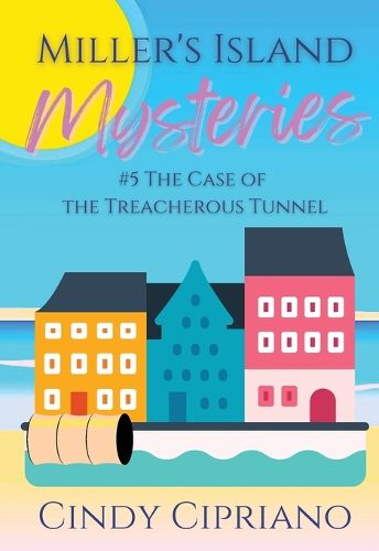 Cover image for Miller's Island Mysteries 5 The Case of the Treacherous Tunnel