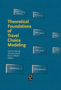 Cover image for Theoretical Foundations of Travel Choice Modeling