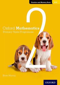 Cover image for Oxford Mathematics Primary Years Programme Practice and Mastery Book 2