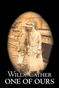Cover image for One of Ours by Willa Cather, Fiction, Classics