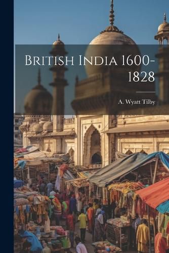 British India 1600-1828