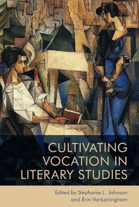 Cover image for Cultivating Vocation in Literary Studies