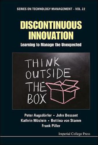 Discontinuous Innovation: Learning To Manage The Unexpected