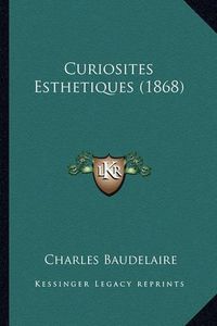 Cover image for Curiosites Esthetiques (1868)