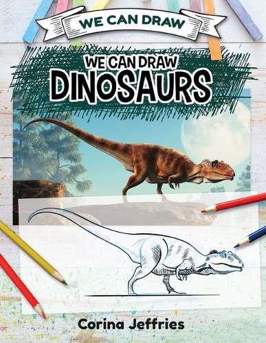 Cover image for We Can Draw Dinosaurs