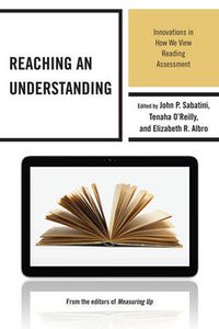 Cover image for Reaching an Understanding: Innovations in How We View Reading Assessment