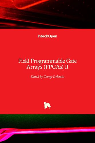 Cover image for Field Programmable Gate Arrays (FPGAs) II